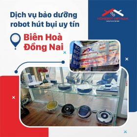 Bảo dưỡng Robot hút bụi tại Biên Hòa - Đồng Nai