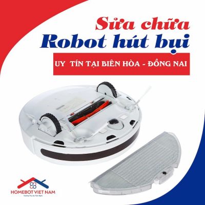 Sữa chữa Robot hút bụi tại TP.Biên Hòa - Đồng Nai