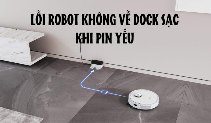 Robot không trở về sạc khi pin yếu