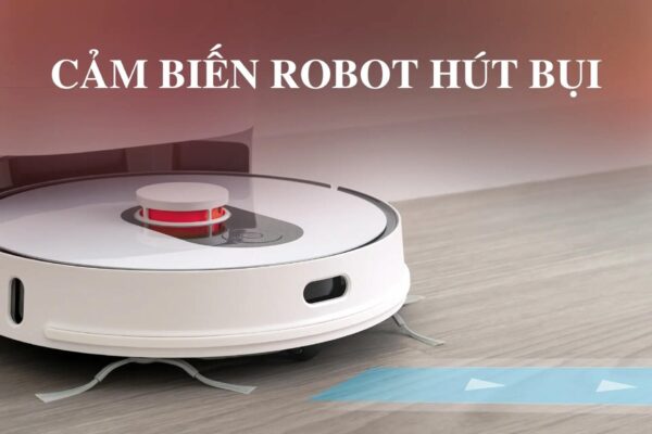 Các loại cảm biến của Robot hút bụi