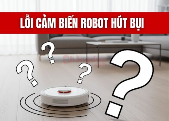 Lỗi cảm biến ở robot hút bụi
