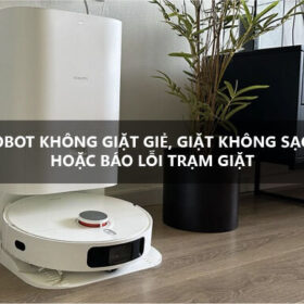 Robot không giặt giẻ, giặt không sạch hoặc báo lỗi trạm giặt